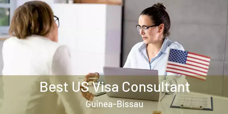  Best US Visa Consultant Guinea-Bissau