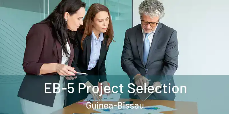  EB-5 Project Selection Guinea-Bissau