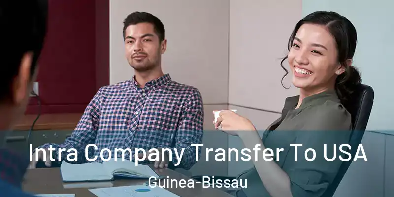  Intra Company Transfer To USA Guinea-Bissau