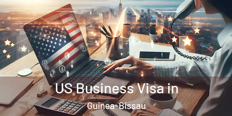  US Business Visa in Guinea-Bissau