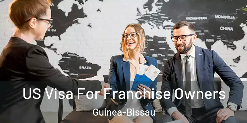  US Visa For Franchise Owners Guinea-Bissau