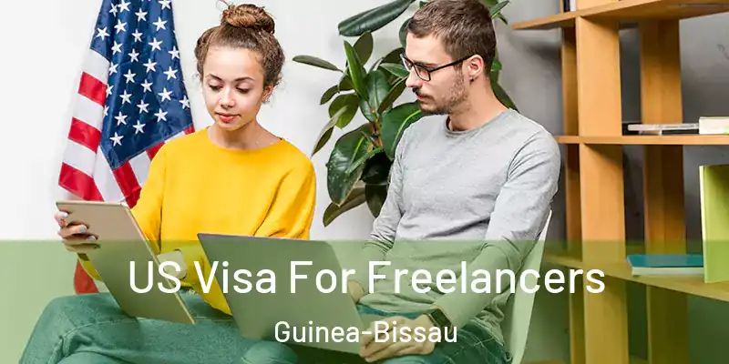  US Visa For Freelancers Guinea-Bissau